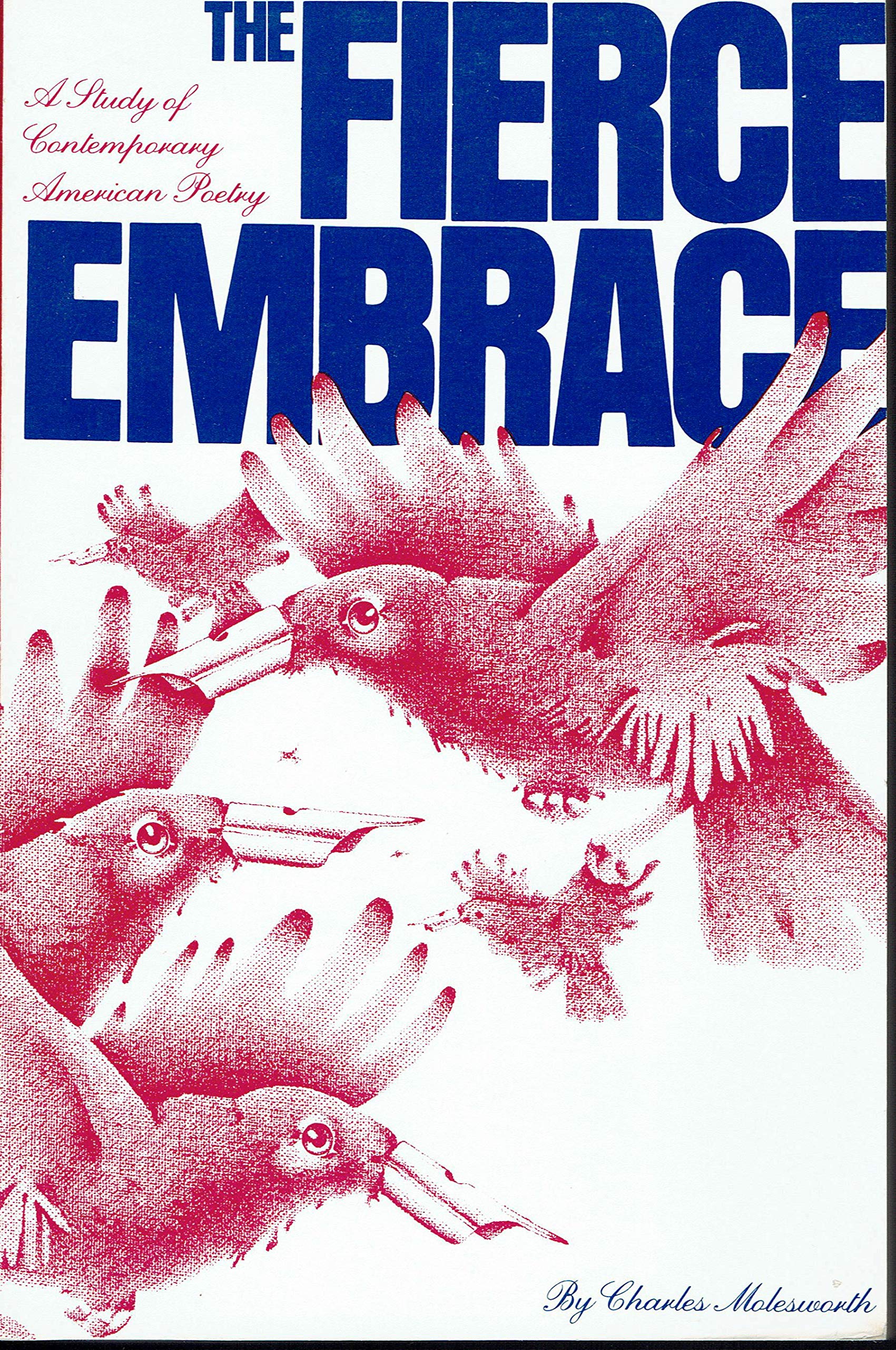 The Fierce Embrace: A Study of Contemporary American Poetry,Used