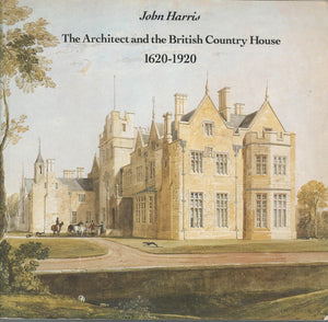 The Architect and the British Country House, 16201920,Used