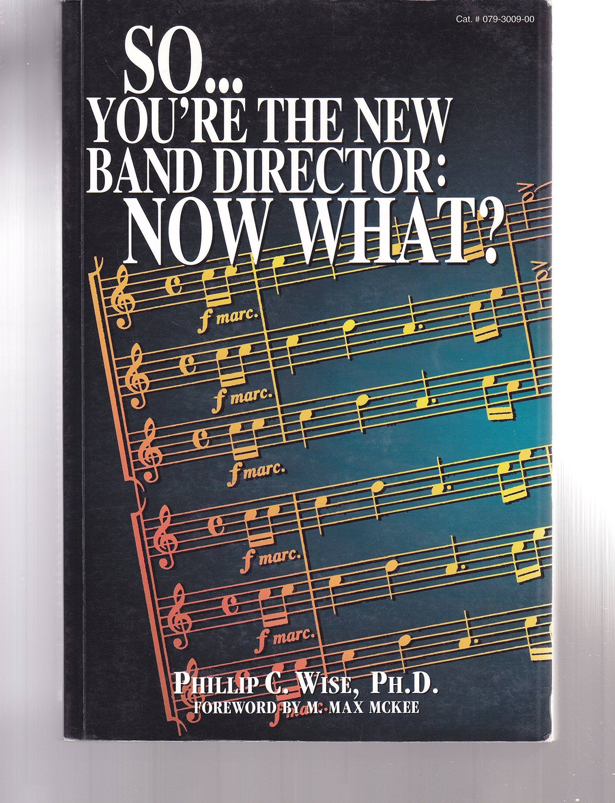 So You'Re The New Band Director: Now What?,New