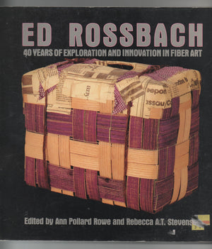 Ed Rossbach: 40 Years of Exploration and Innovation in Fiber Art,Used