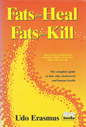 Fats That Heal, Fats That Kill: The Complete Guide to Fats, Oils, Cholesterol and Human Health,Used