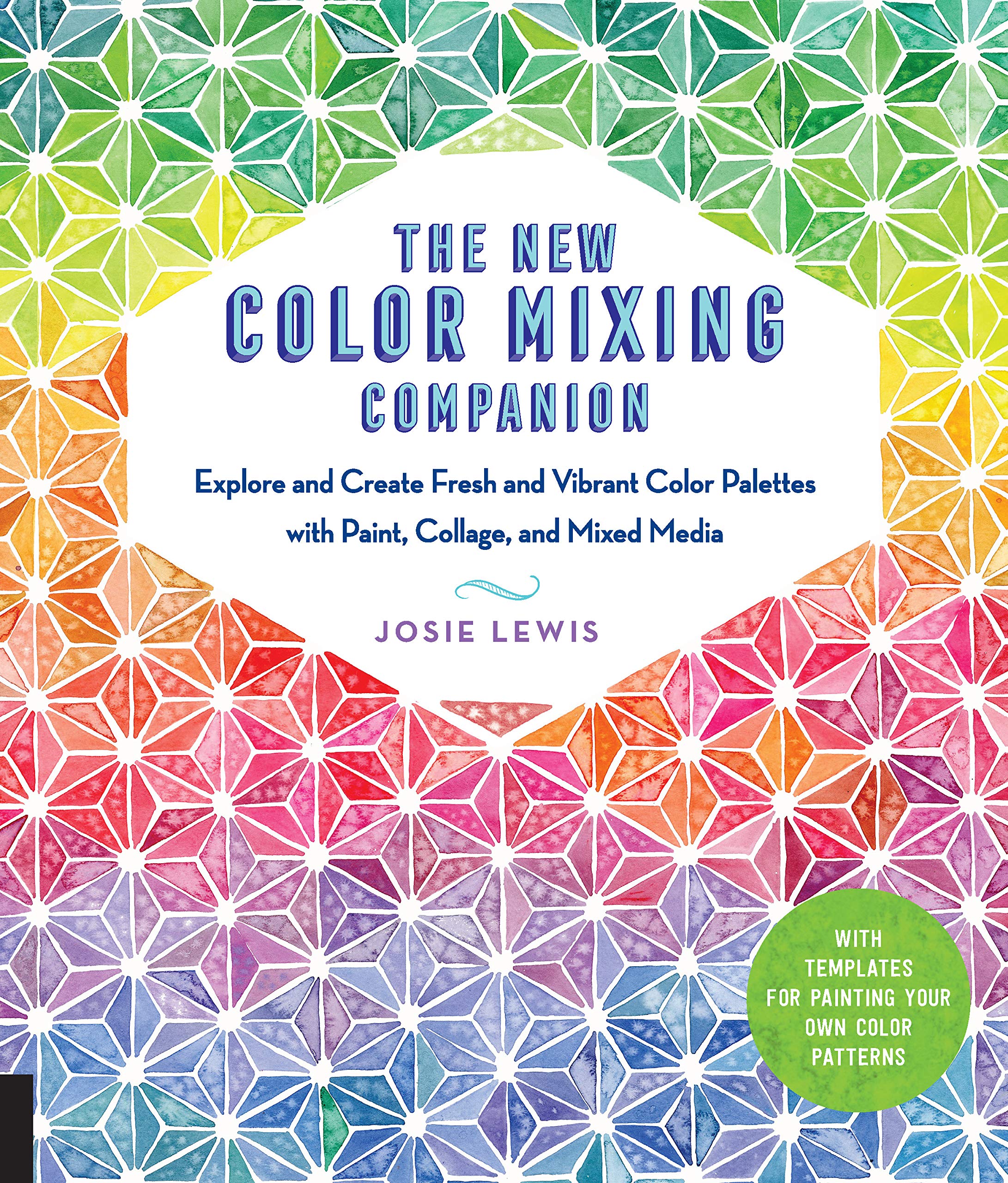 The New Color Mixing Companion: Explore and Create Fresh and Vibrant Color Palettes with Paint, Collage, and Mixed MediaWith T,Used