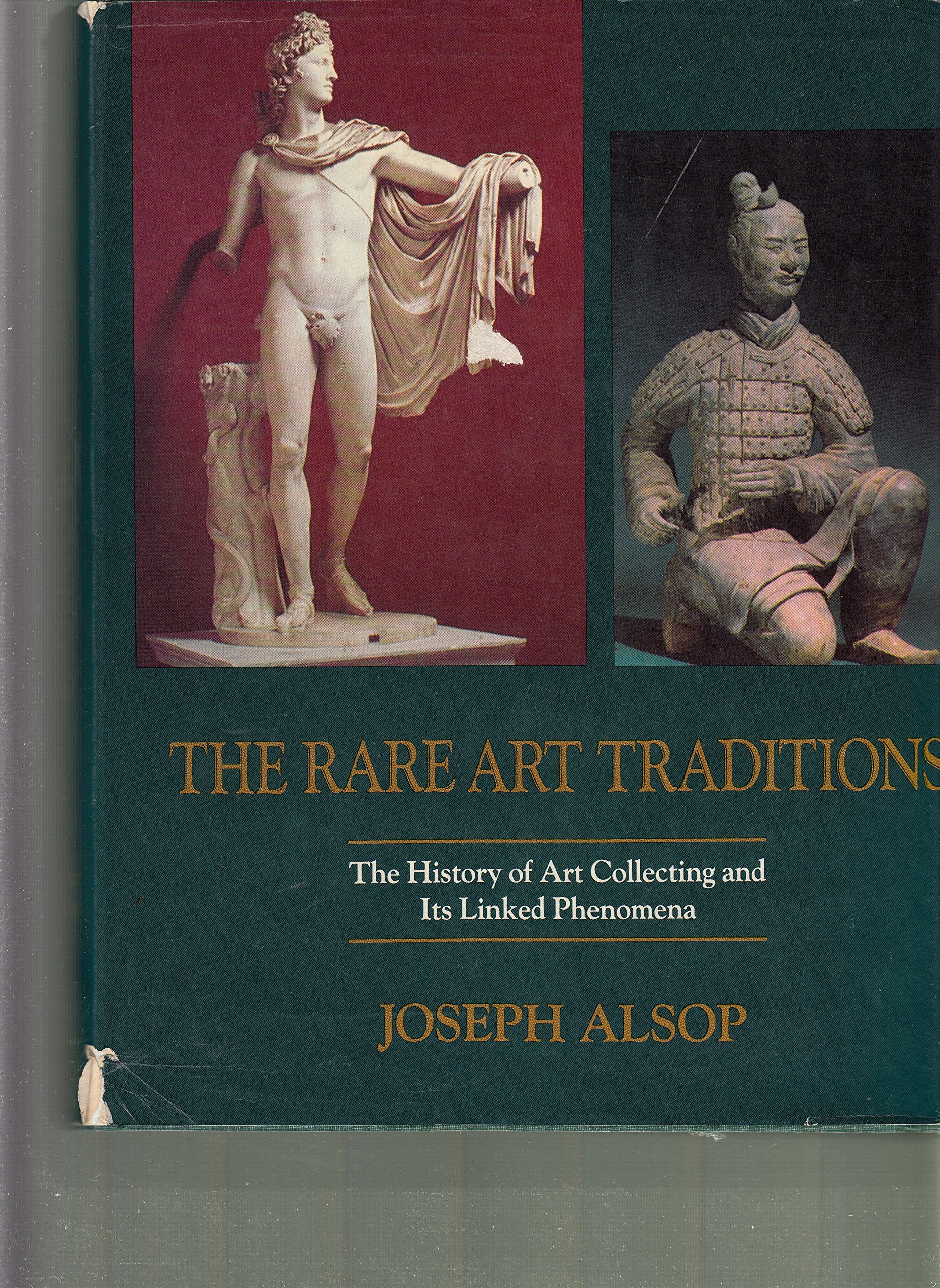 The Rare Art Traditions: The History Of Art Collecting And Its Linked Phenomena Wherever These Have Appeared,New