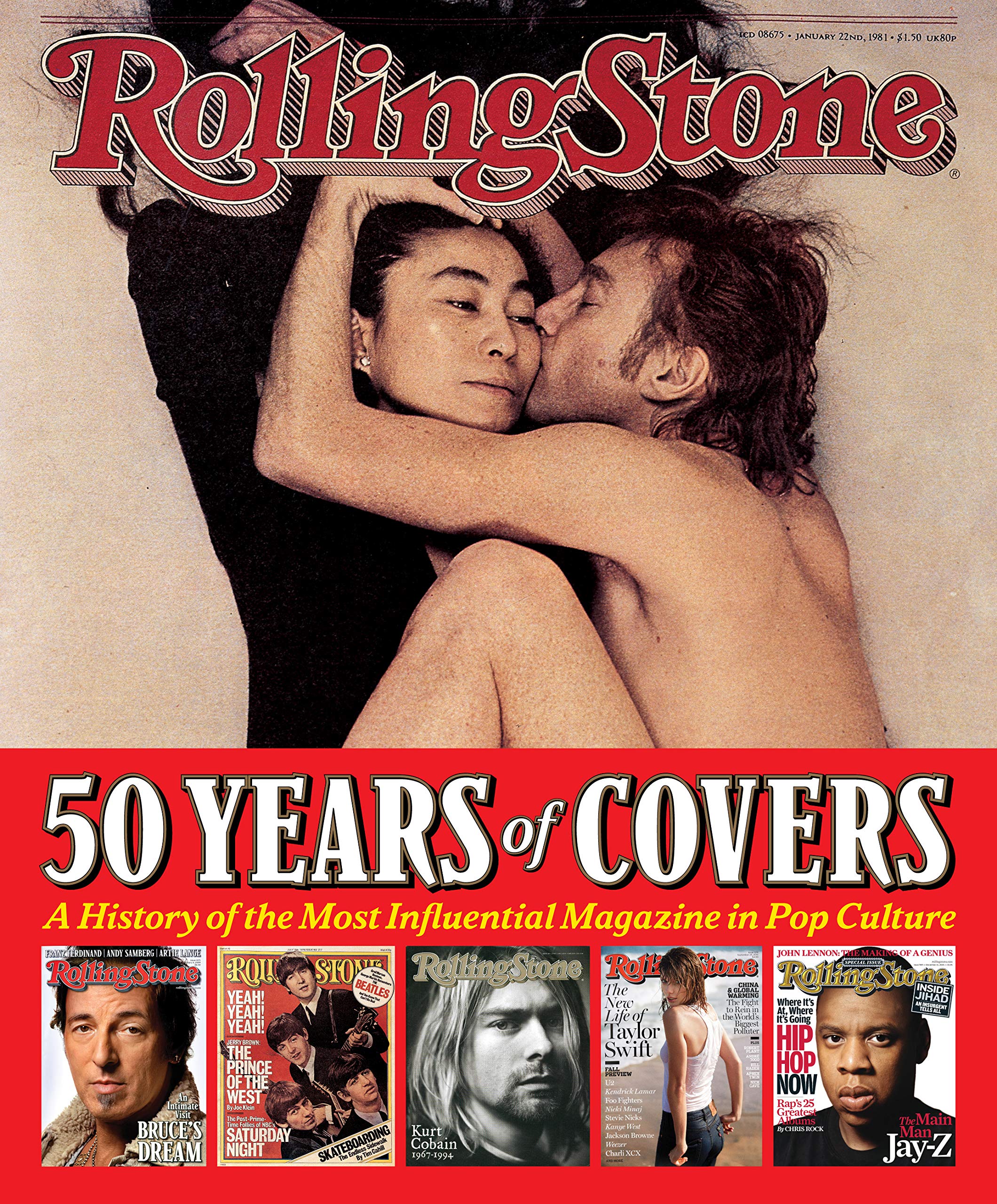 Rolling Stone 50 Years Of Covers: A History Of The Most Influential Magazine In Pop Culture