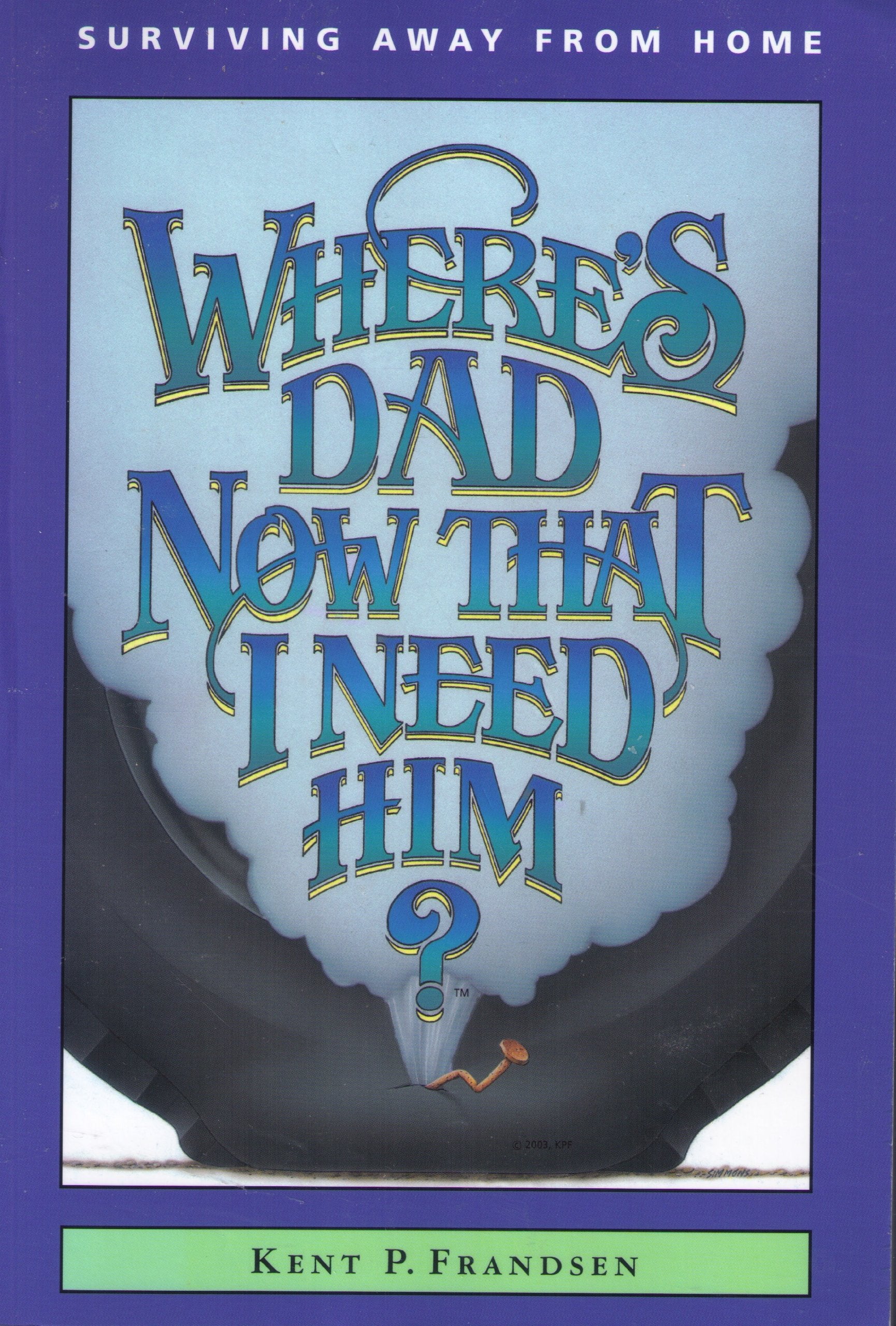 Where's Dad Now That I Need Him?,New