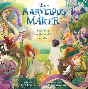 The Marvelous Maker: A Creation and Redemption Parable,Used