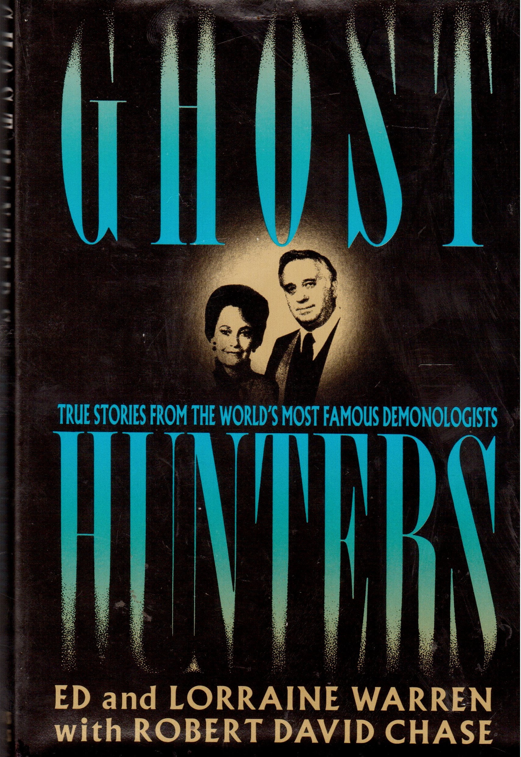 Ghost Hunters: True Stories From The World'S Most Famous Demonologists