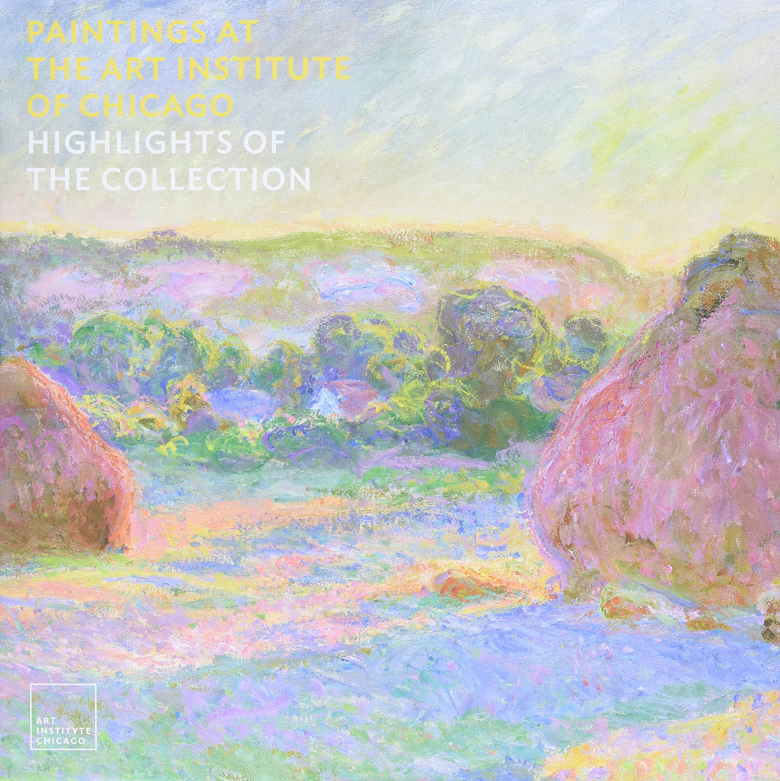 Paintings at the Art Institute of Chicago: Highlights of the Collection,Used