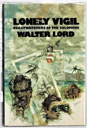 Lonely Vigil: Coastwatchers Of The Solomons,New