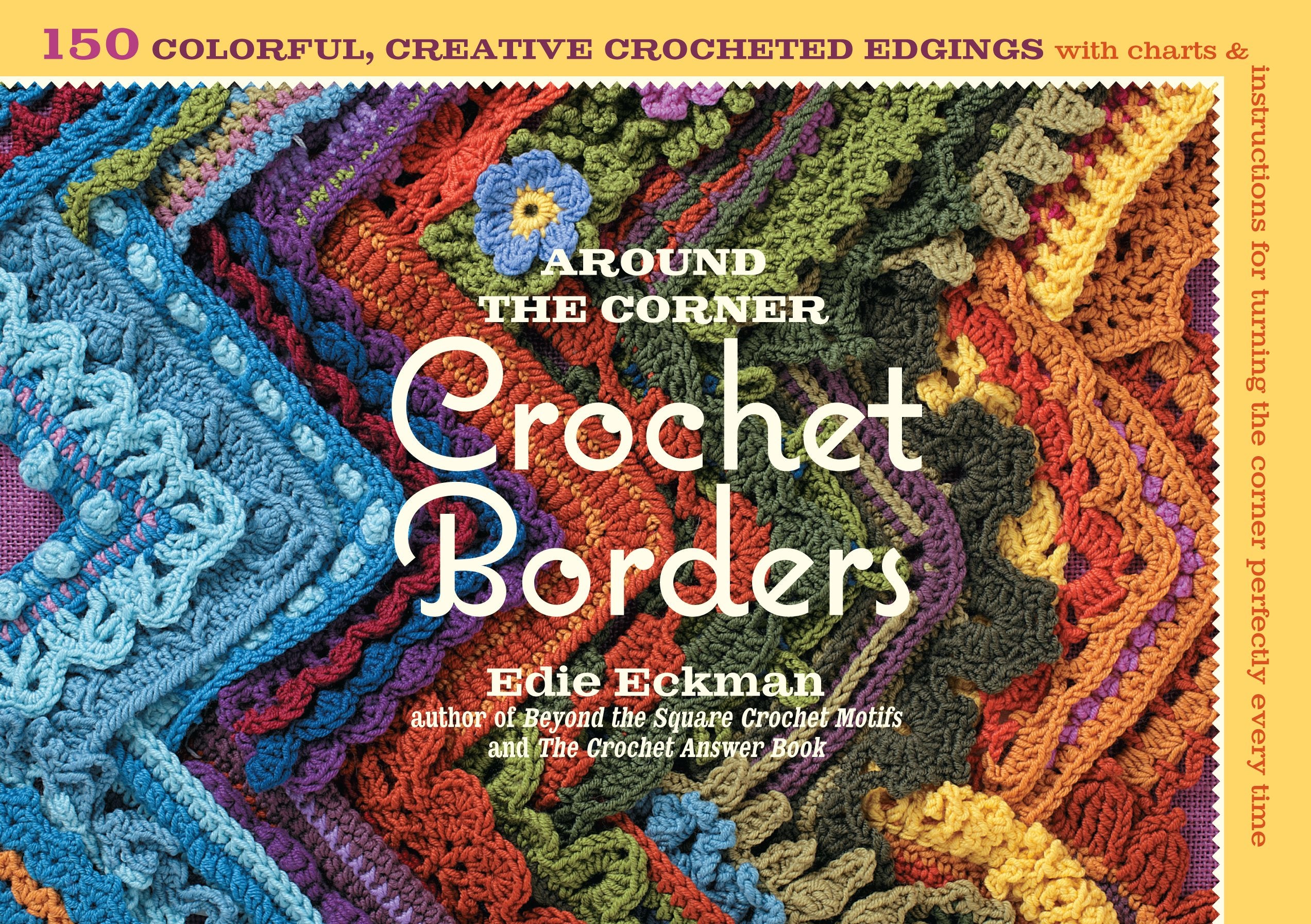 Around the Corner Crochet Borders: 150 Colorful, Creative Edging Designs with Charts and Instructions for Turning the Corner Per,Used