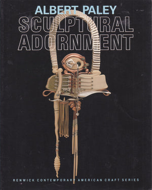 Albert Paley: Sculptural Adornment (Renwick Contemporary American Craft Series)