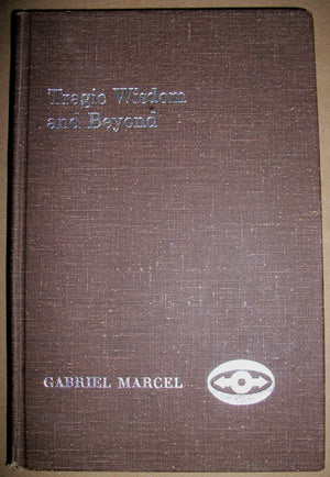 Tragic Wisdon and Beyond: Including Conversations Between Paul Ricoeur and Gabriel Marcel,New