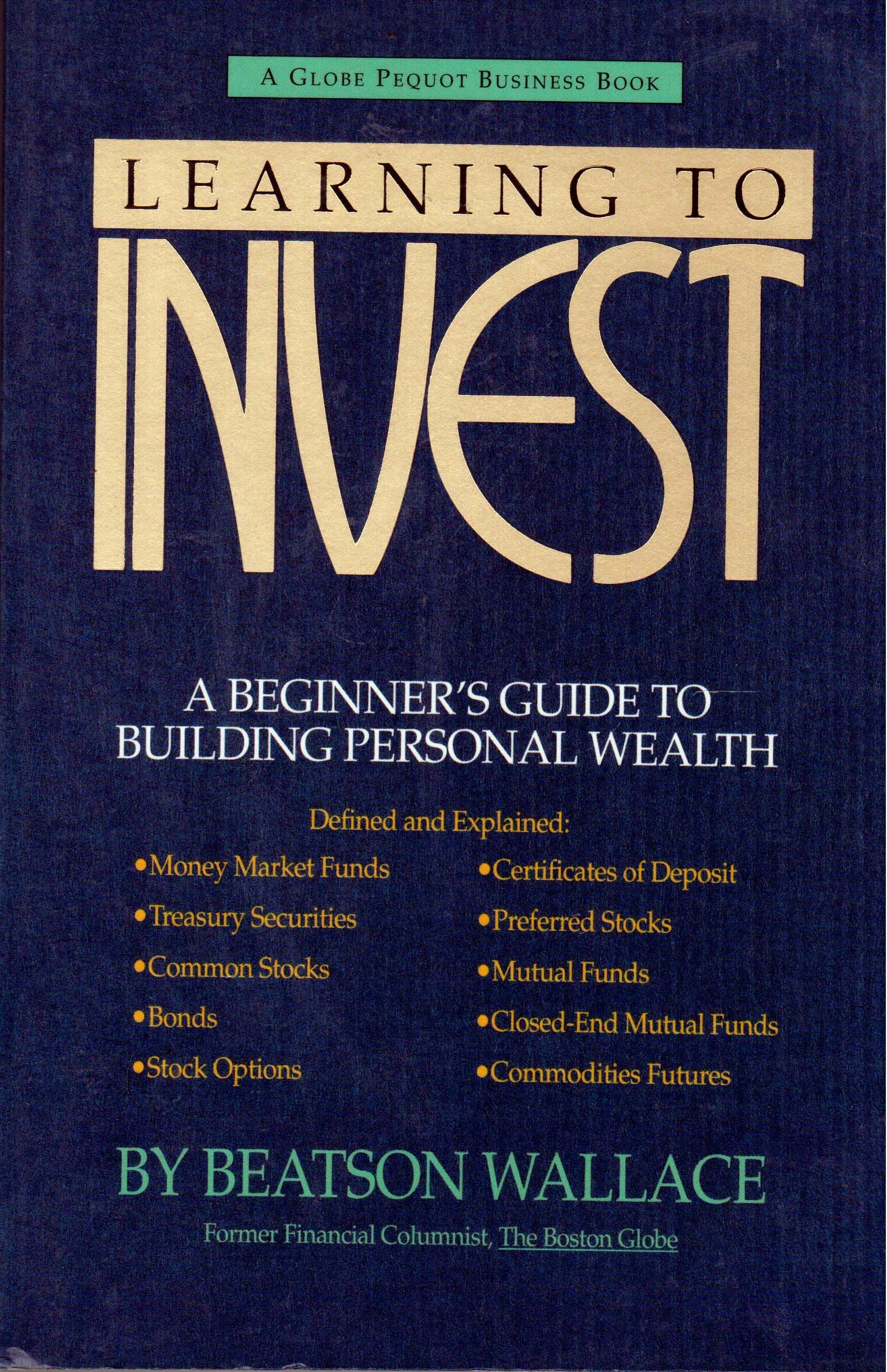Learning to Invest: A Beginner's Guide to Building Personal Wealth (Globe Pequot Business Book),Used