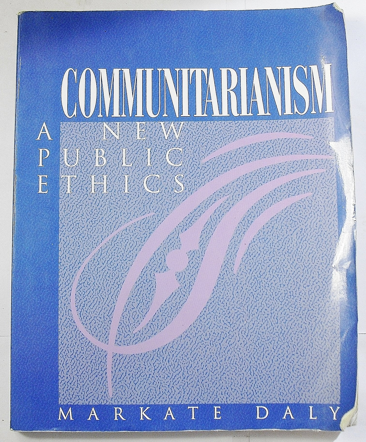 Communitarianism: A New Public Ethics,Used