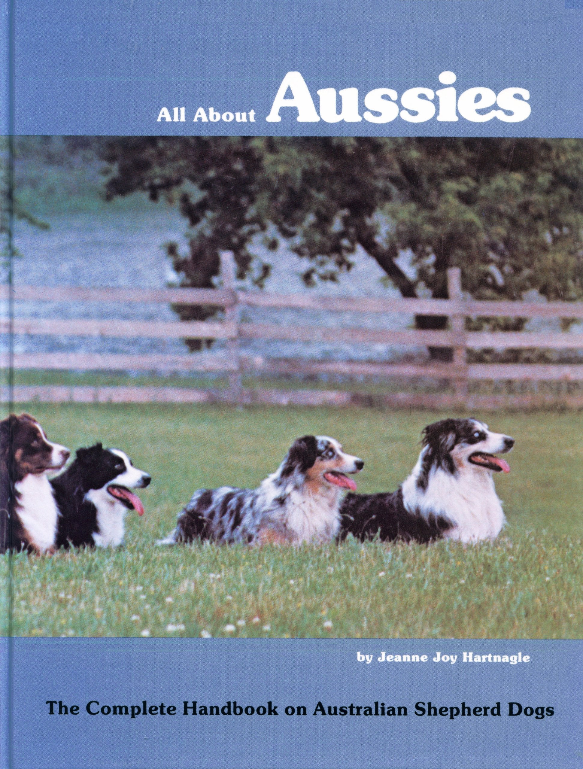 All About Aussies: The Complete Handbook on Australian Shepherd Dogs,New