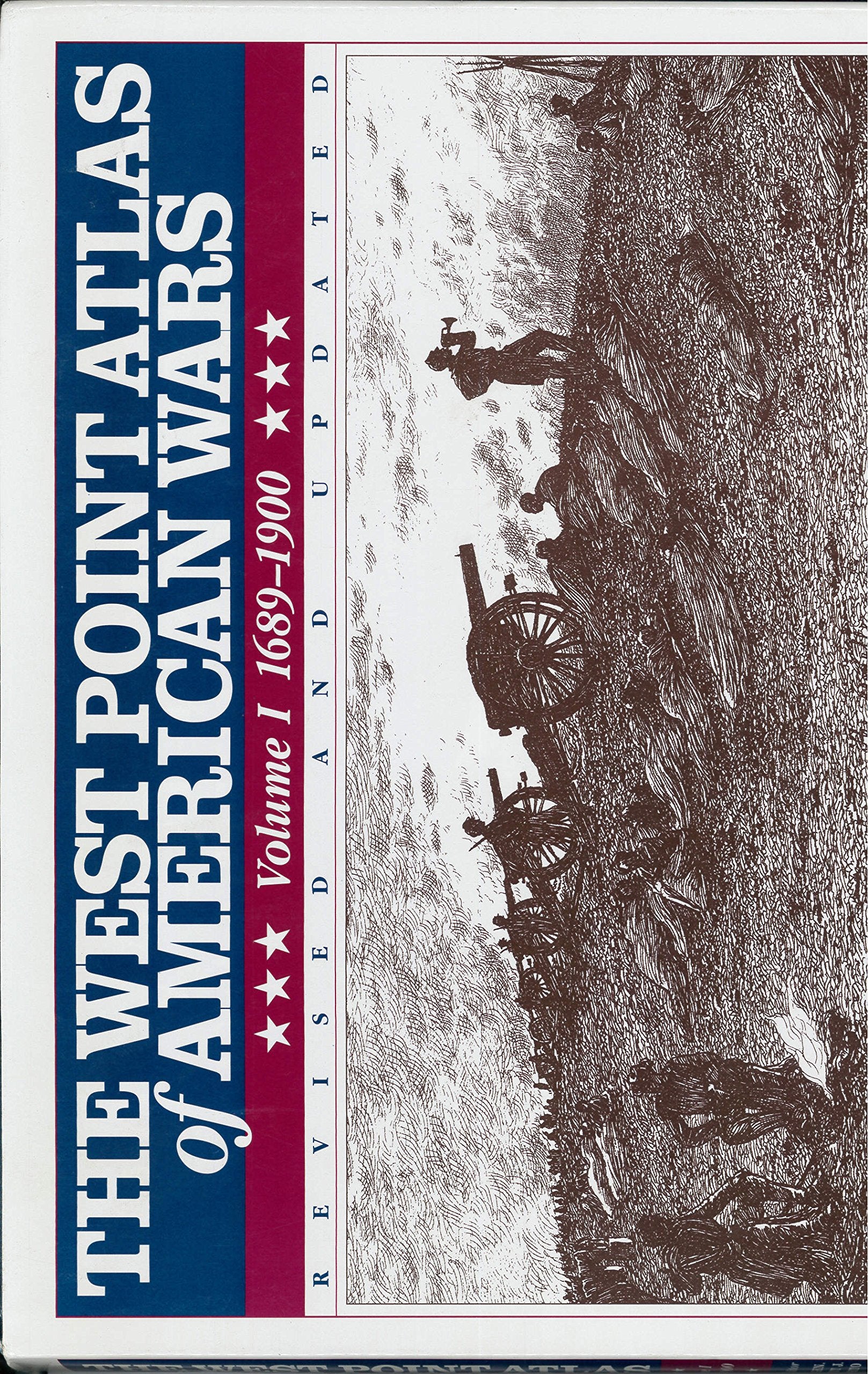 The West Point Atlas Of American Wars: Vol. 1, 16891900,New