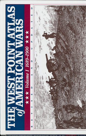 The West Point Atlas Of American Wars: Vol. 1, 16891900,New