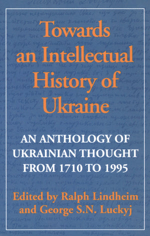 Towards an Intellectual History of Ukraine: An Anthology of Ukrainian thought from 1710 to 1995,Used
