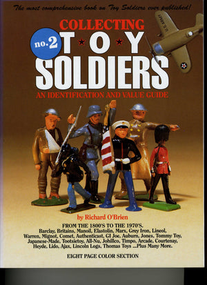 Collecting Toy Soldiers: An Identification & Value Guide