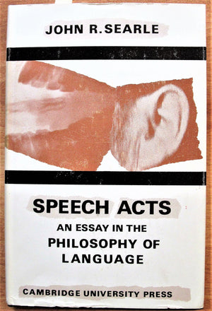 Speech Acts: An Essay In The Philosophy Of Language