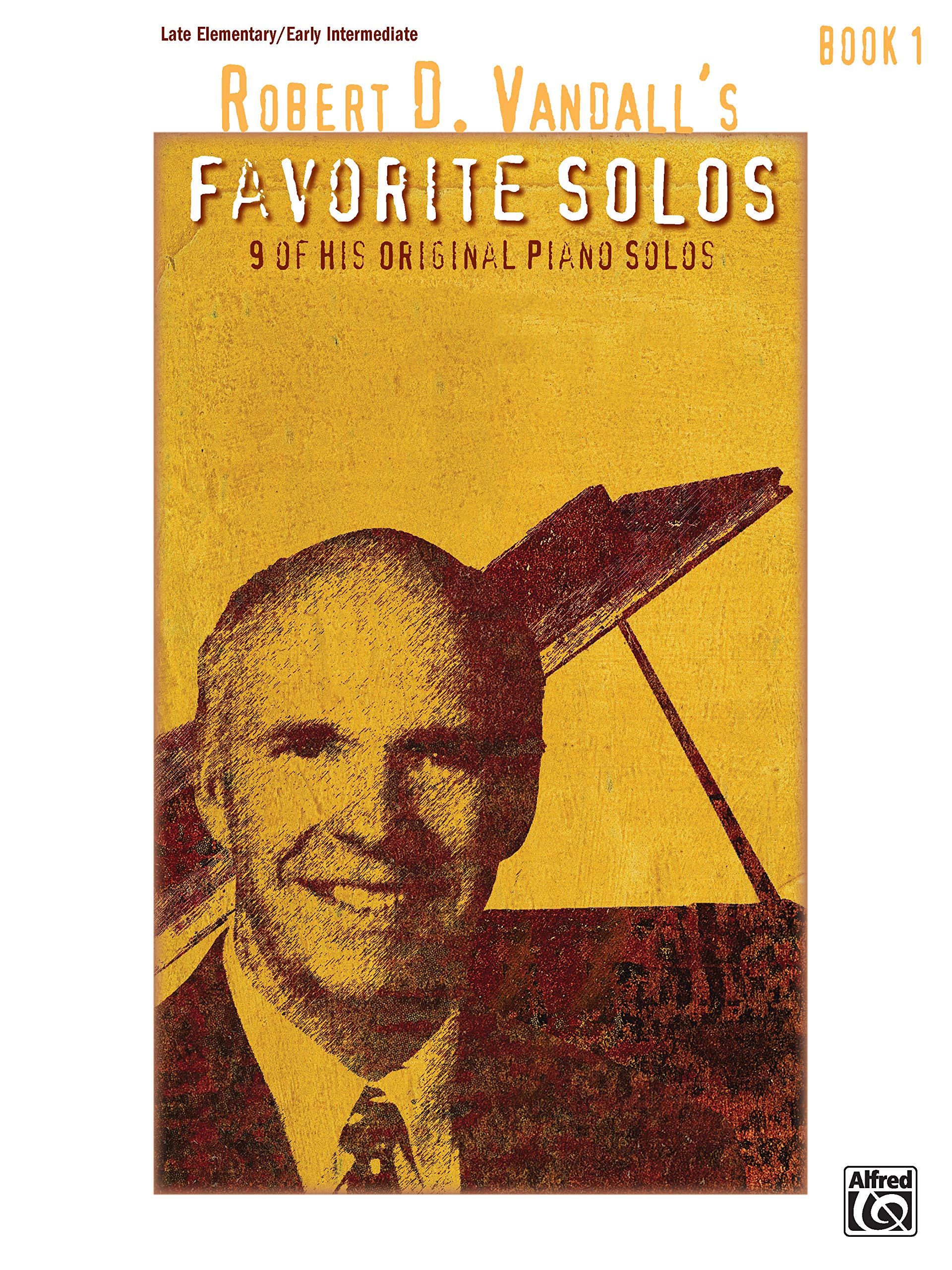 Robert D. Vandall's Favorite Solos, Bk 1: 9 of His Original Piano Solos,New