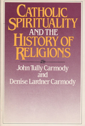 Catholic Spirituality and the History of Religions (Catholic Spirituality in Global Perspective),Used