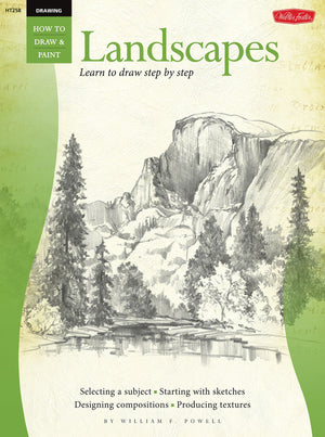 Drawing: Landscapes With William F. Powell: Learn To Draw Step By Step (How To Draw & Paint)