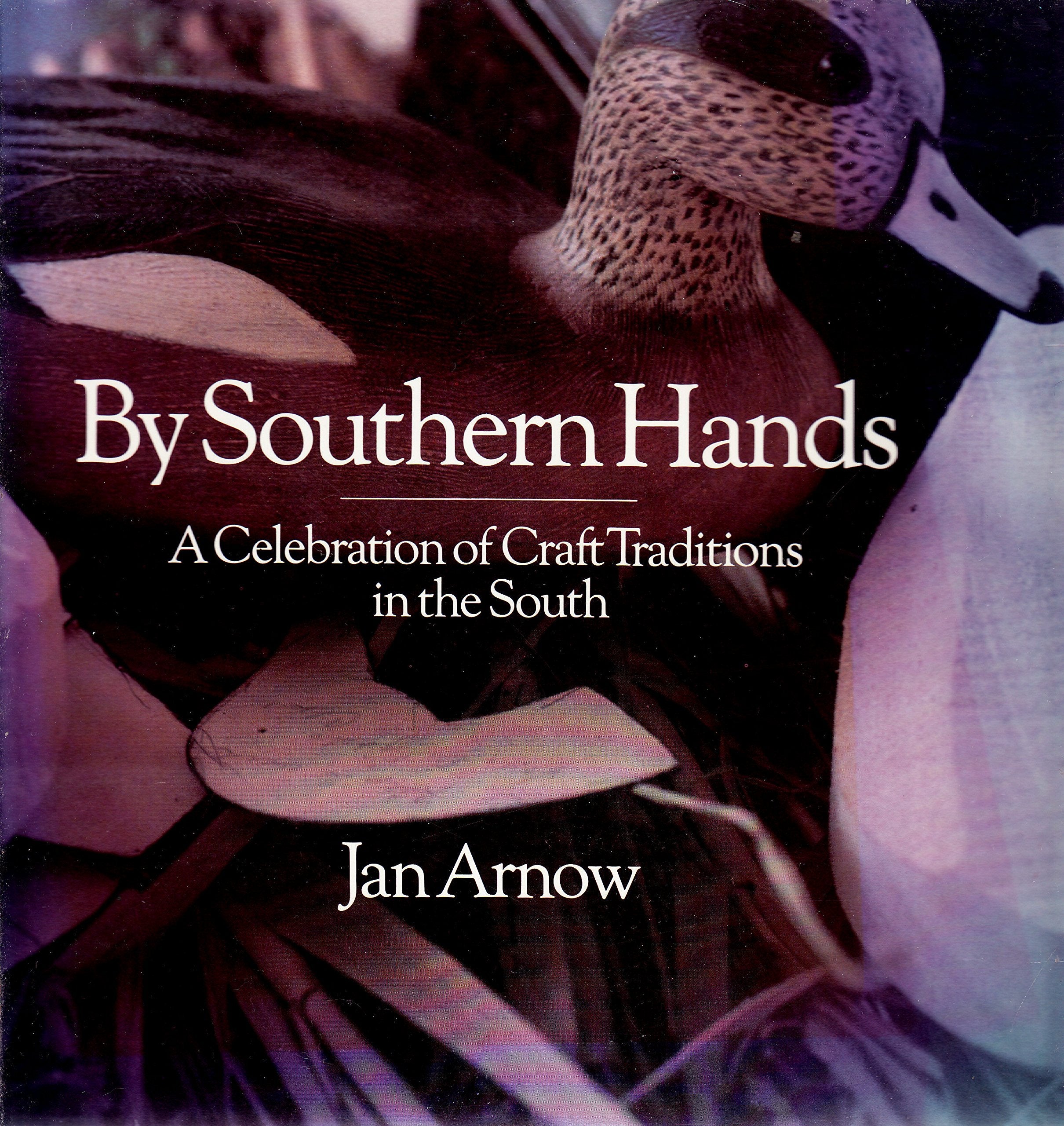 By Southern Hands: A Celebration of Craft Traditions in the South,Used