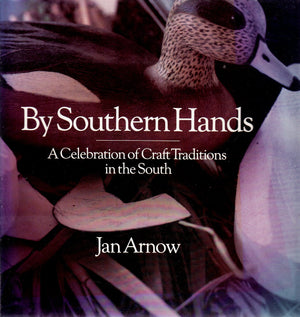 By Southern Hands: A Celebration of Craft Traditions in the South,Used