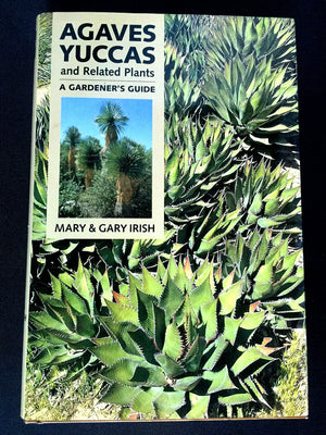 Agaves, Yuccas, and Related Plants: A Gardener's Guide,Used