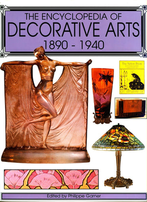 The Encyclopedia of Decorative Arts, 18901940 / Edited by Philippe Garner,Used