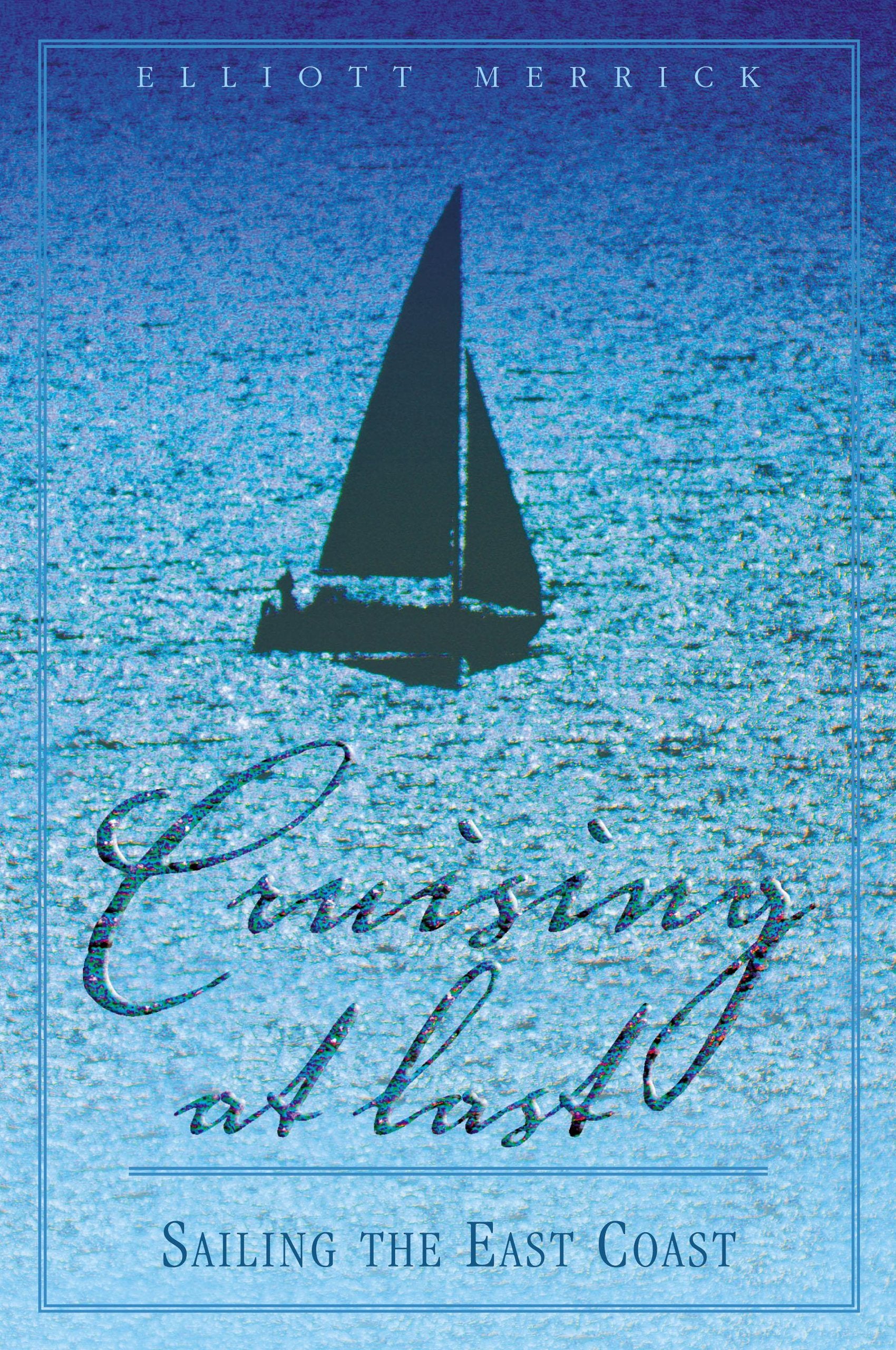 Cruising At Last: Sailing The East Coast,Used