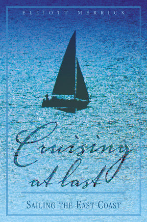 Cruising At Last: Sailing The East Coast,Used