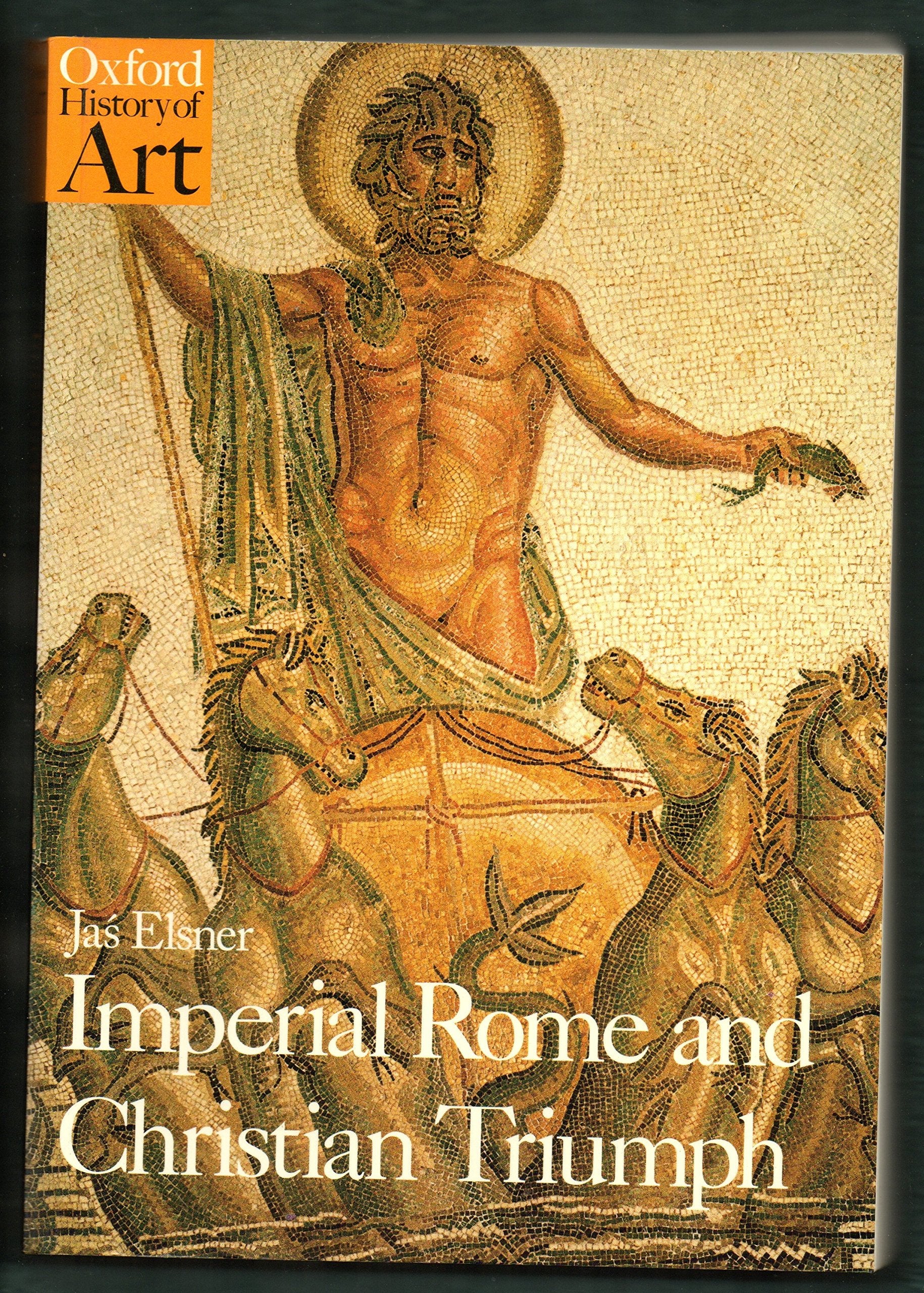 Imperial Rome and Christian Triumph: The Art of the Roman Empire AD 100450 (Oxford History of Art),Used