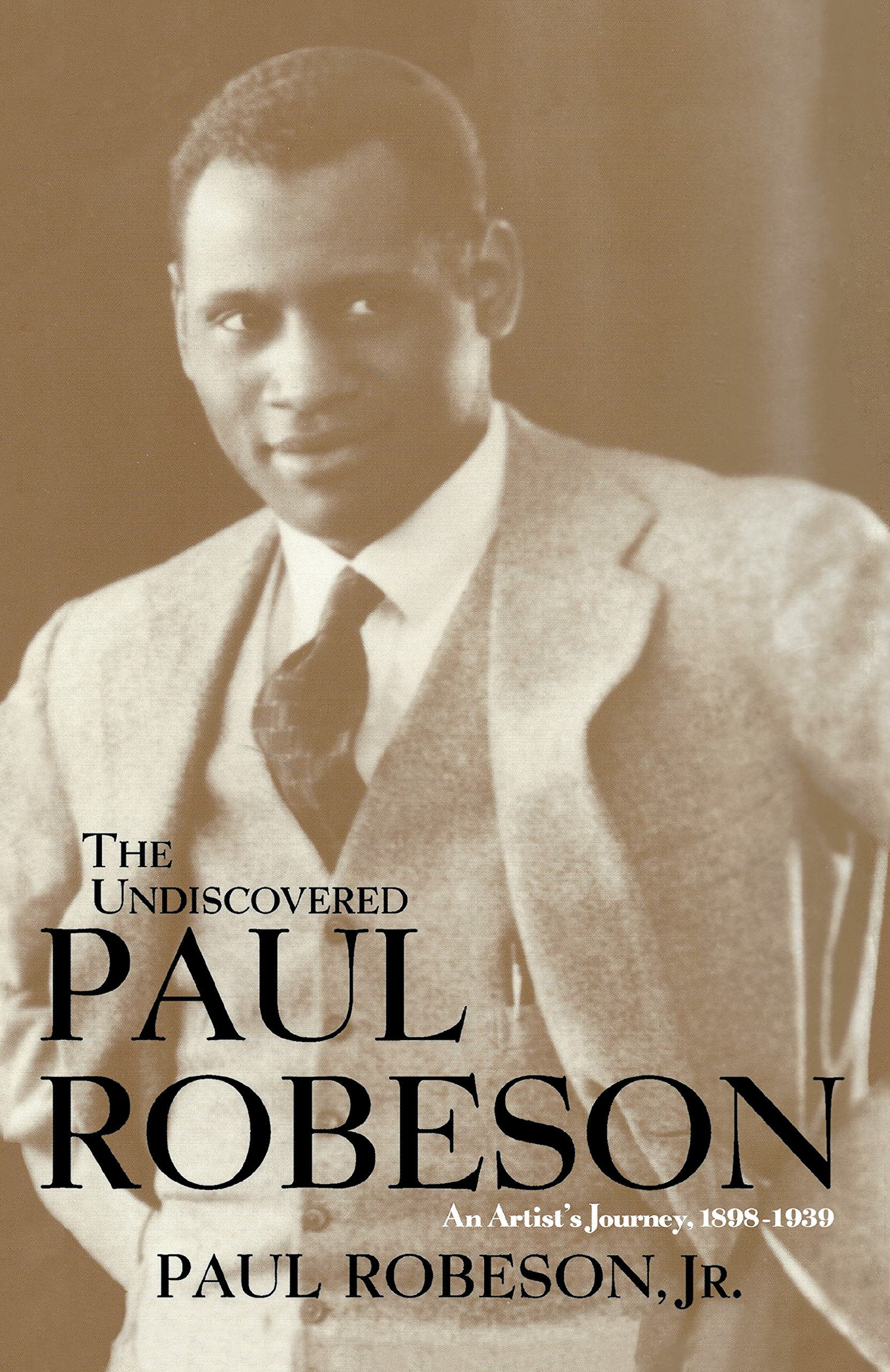 The Undiscovered Paul Robeson: An Artist's Journey, 18981939,Used