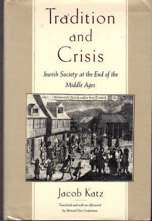 Tradition And Crisis: Jewish Society At The End Of The Middle Ages,Used