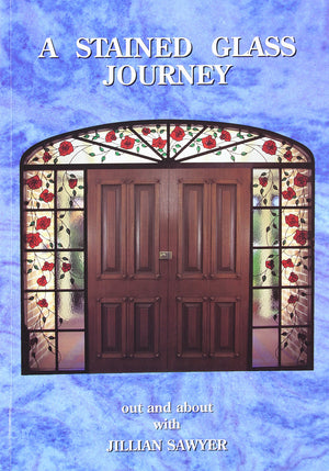A Stained Glass Journey: Out and About with Jillian Sawyer,Used