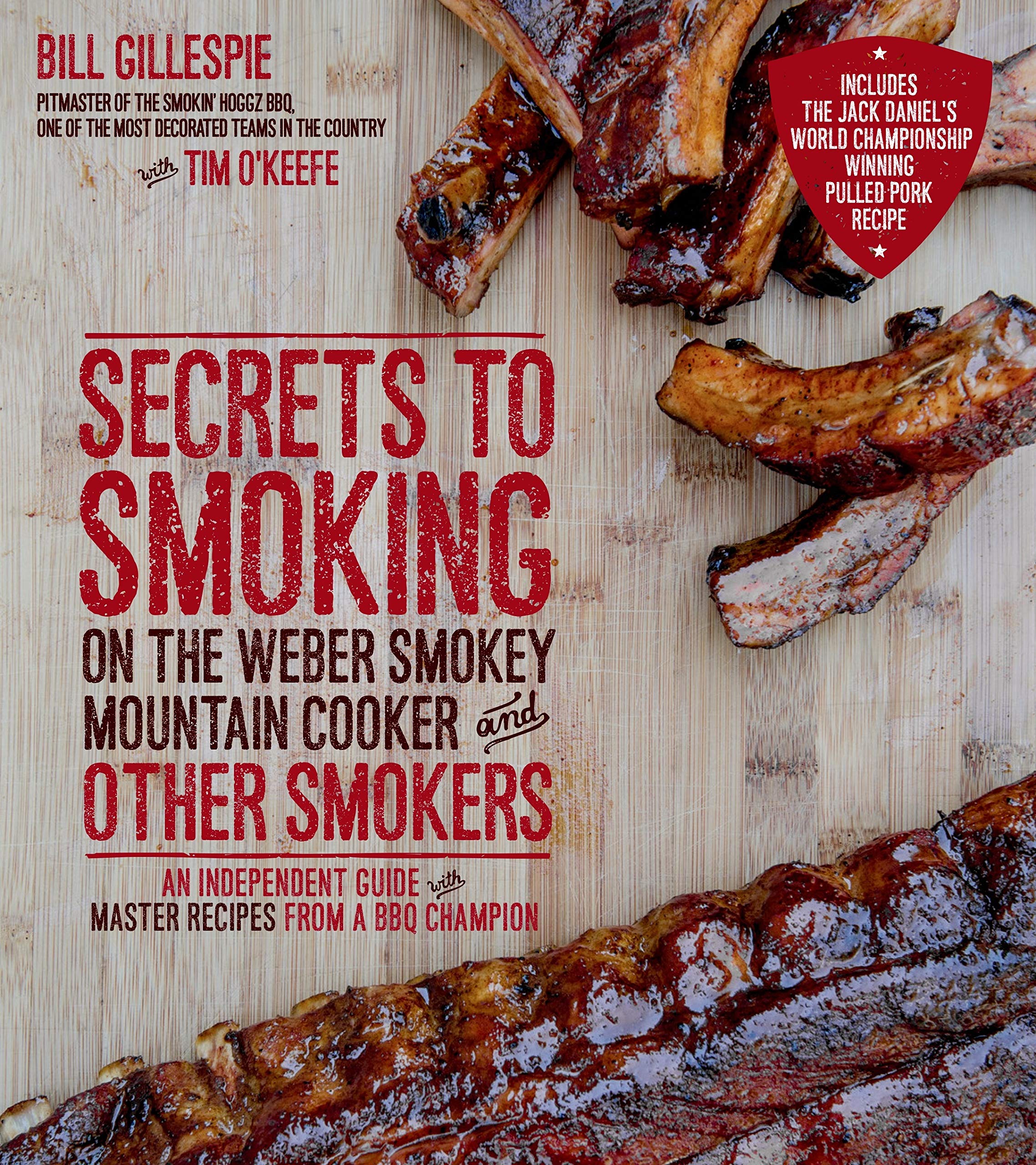 Secrets to Smoking on the Weber Smokey Mountain Cooker and Other Smokers: An Independent Guide with Master Recipes from a BBQ Ch,Used