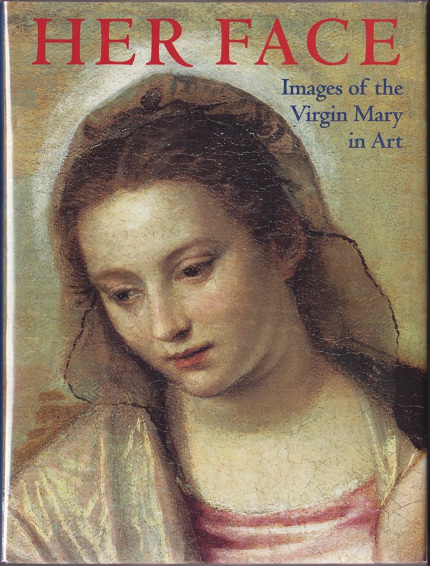 Her Face: Images Of The Virgin Mary In Art