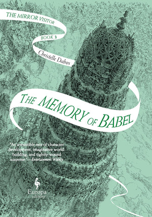 The Memory Of Babel: Book Three Of The Mirror Visitor Quartet (The Mirror Visitor Quartet, 3)