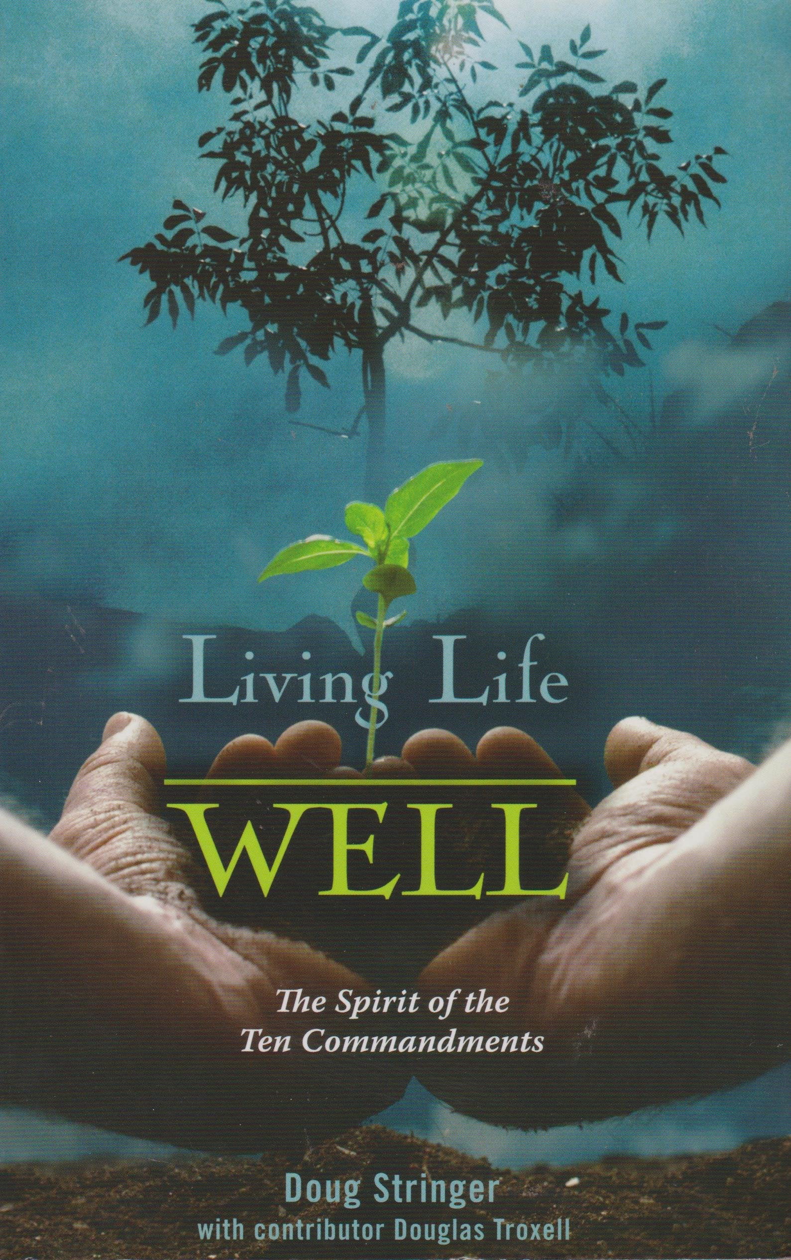 Living Life Well: The Spirit Of The Ten Commandments,Used