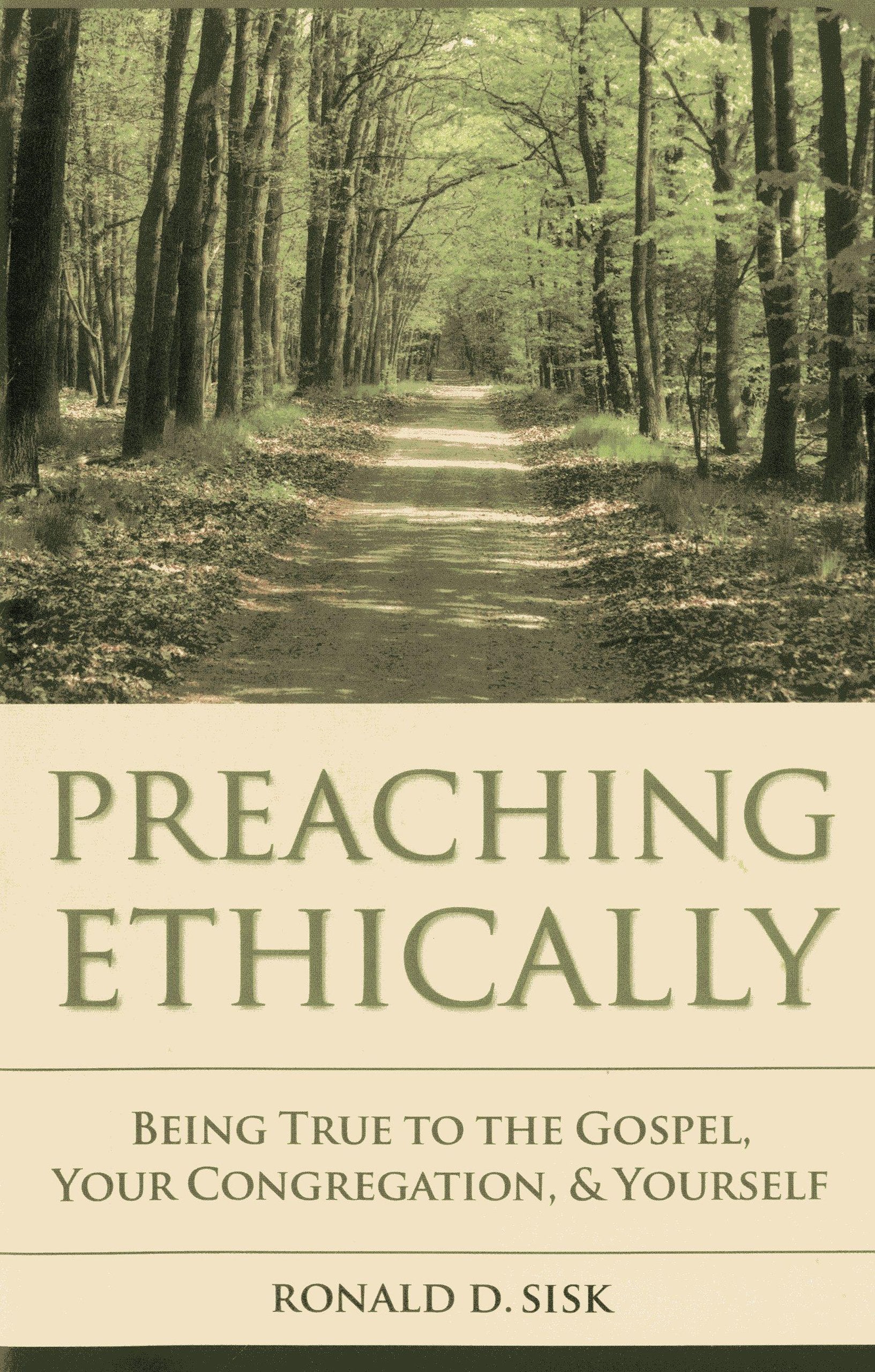 Preaching Ethically: Being True to the Gospel, Your Congregation, and Yourself (Vital Worship Healthy Congregations),Used
