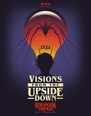 Visions from the Upside Down: Stranger Things Artbook,Used