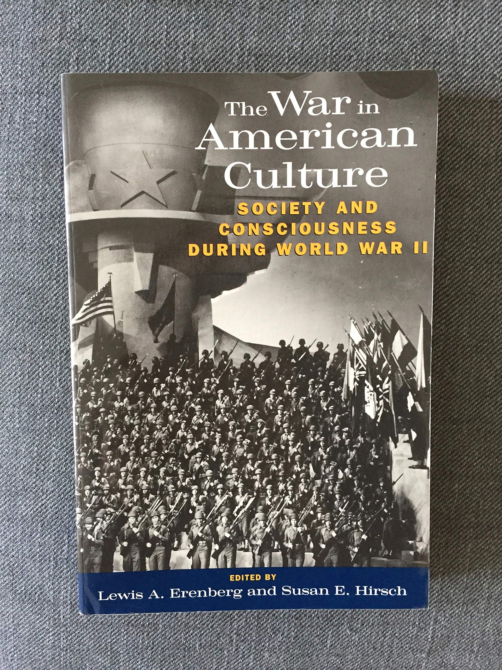 The War In American Culture: Society And Consciousness During World War Ii,New
