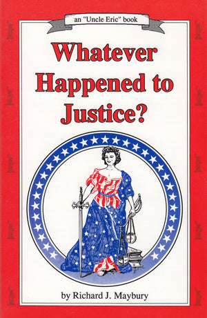 Whatever Happened to Justice? (An 'Uncle Eric' Book),New