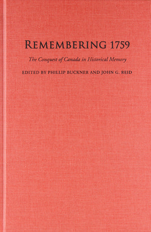 Remembering 1759: The Conquest of Canada in Historical Memory,Used