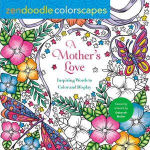 Zendoodle Colorscapes: A Mother's Love: Inspiring Words to Color and Display,Used