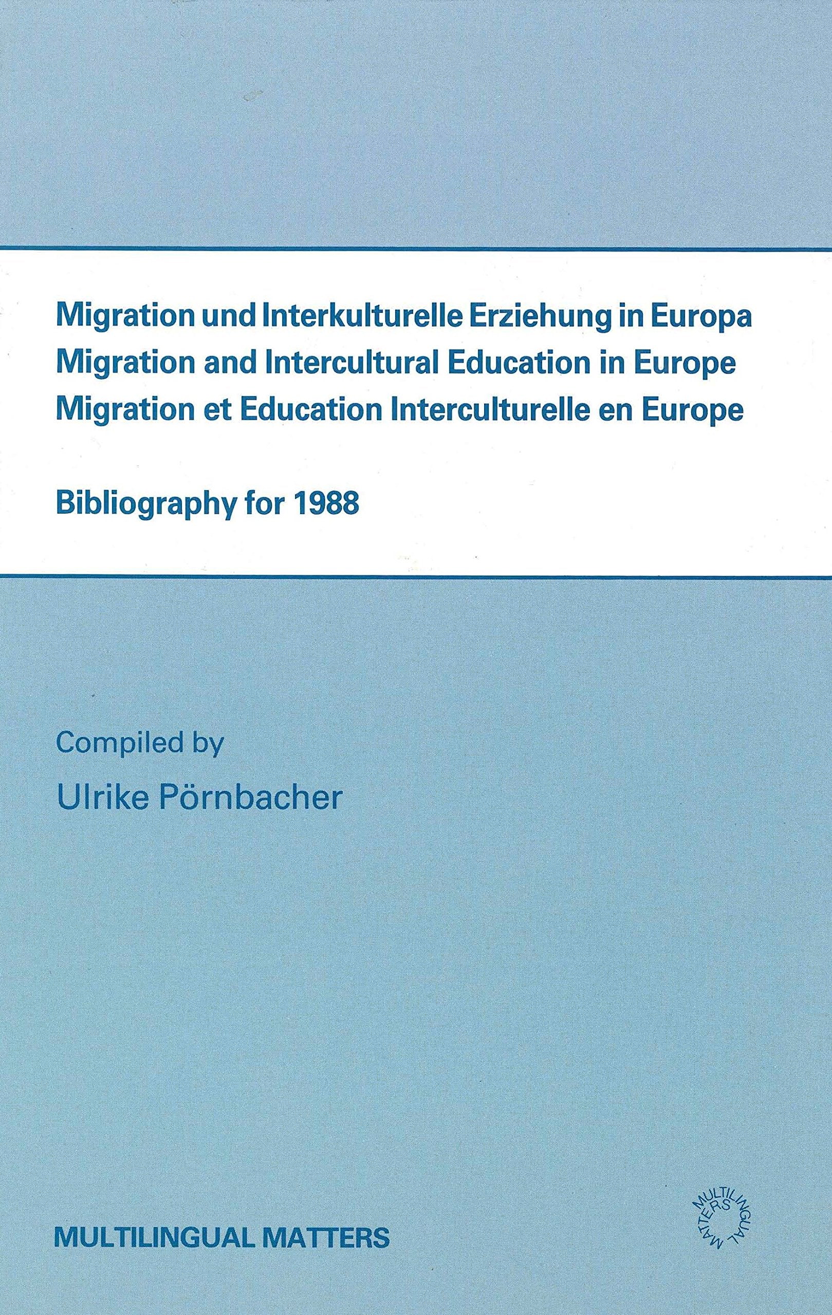 Migration and Intercultural Education in Europe: Bibliography for 1988,Used