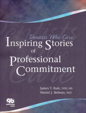 Dentists Who Care: Inspiring Stories Of Professional Commitment,Used