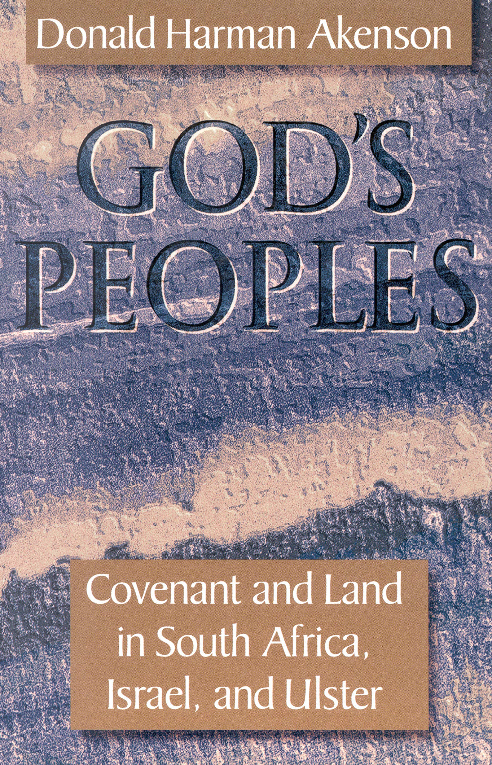 God'S Peoples: Covenant And Land In South Africa, Israel, And Ulster (Volume 10) (Mcgillqueens Studies In The Hist Of Re)